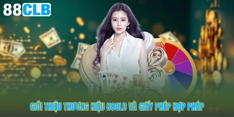 Giới thiệu tổng quan thương hiệu nhà cái chính thức 88CLB